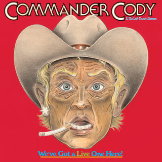 Commander Cody and His Lost Pl- We've Got a Live One Here (Brick & Mortar Exclusive) [2LP] (Rhino Spirit Of '76 Series) (Vinyl) (PREORDER)