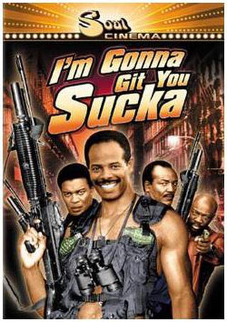 I'm Gonna Git You Sucka
