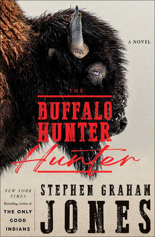 Buffalo Hunter Hunter by Stephen Graham Jones
