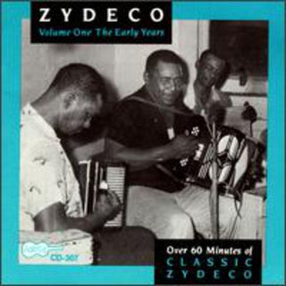 the album cover for Various Artists - Zydeco 1: Early Years (1961-62) / Various