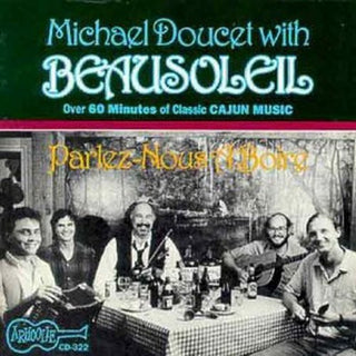 the album cover for Beausoleil - Parlez Nous a Boire & More