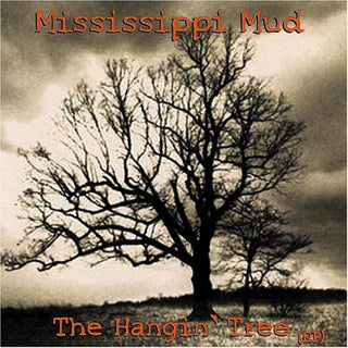 the album cover for Mississippi Mud - Hangin Tree