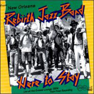 the album cover for Rebirth Jazz Band - Here to Stay