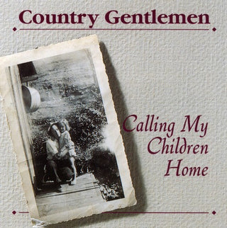 the album cover for Country Gentlemen - Calling My Children Home