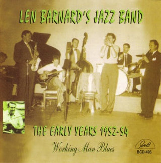 the album cover for Len Barnard's Jazz Band - The Early Years 1952-54 Working Man Blues