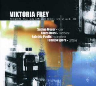the album cover for Viktoria Frey - Attenzione: Oggi Non Cantiamo Quello Che VI Aspettate [Digipak]