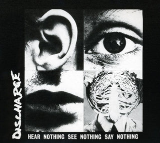 the album cover for Discharge - Hear Nothing See Nothing Say Nothing [Import]