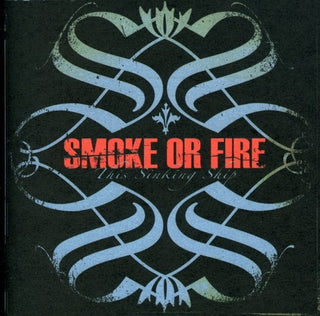 the album cover for Smoke Or Fire - This Sinking Ship