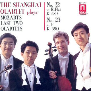 the album cover for Shanghai Quartet - Plays Mozart Last 2 Quartets