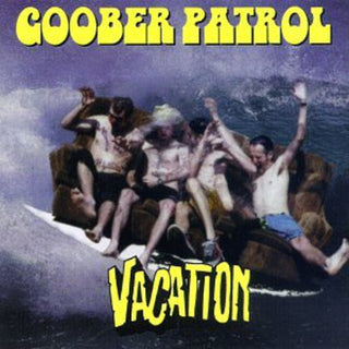the album cover for Goober Patrol - Vacation