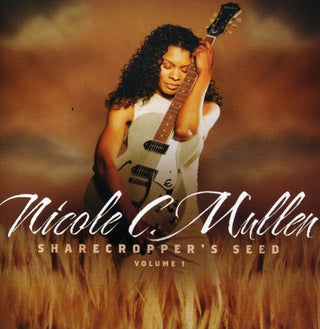 the album cover for Nicole C. Mullen - Vol. 1-Sharecroppers Seed