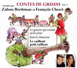 the album cover for Francois Cluzet/Zabou Breitman - Contes De Grimm, Vol. 2