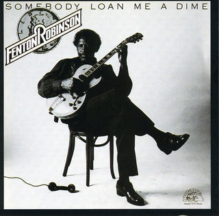 the album cover for Fenton Robinson - Somebody Loan Me a Dime
