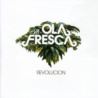 the album cover for Jose Conde & Ola Fresca - Revolucion