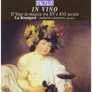 the album cover for Rossignol - In Vino: Wine in Music in the 16th & 17th Centurie
