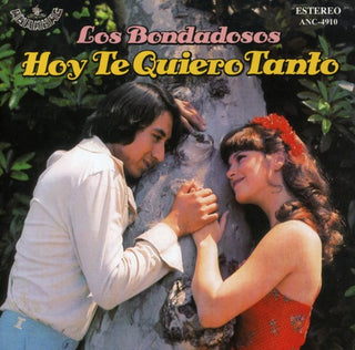 the album cover for Los Bondadosos - Hoy Te Quiero Tanto