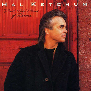 the album cover for Hal Ketchum - Past the Point of Rescue