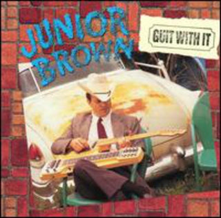 the album cover for Junior Brown - Guit with It