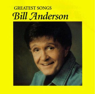 the album cover for Bill Anderson - Greatest Songs