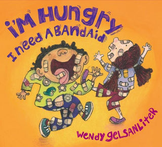 the album cover for Wendy Gelsanliter - I'm Hungry I Need a Bandaid