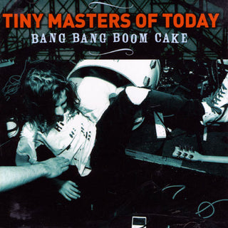 the album cover for Tiny Masters Of Today - Bang Bang Boom Cake