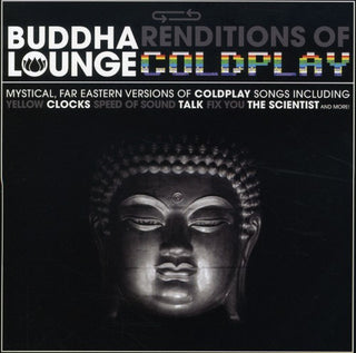 the album cover for Coldplay Tribute - Buddha Lounge Renditions of Coldplay