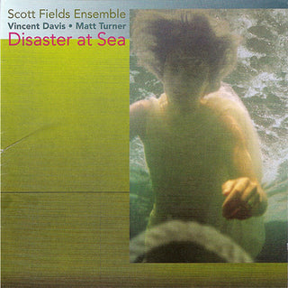 the album cover for Scott Fields Ensemble - Disaster at Sea