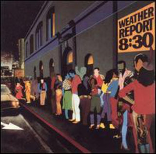 the album cover for Weather Report - 8:30 [Remastered]