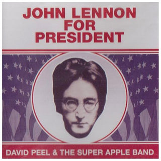 the album cover for David Peel & Apple Band - John Lennon for President