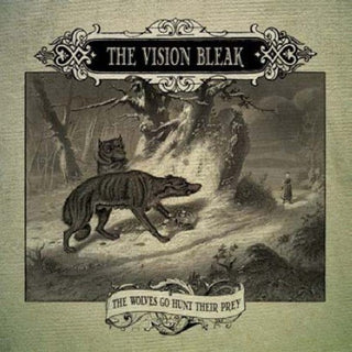 the album cover for Vision Bleak - Wolves Go Hunt Their Prey [Import]