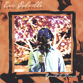 the album cover for Eric Colville - Afraid to Dance