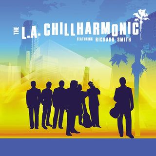the album cover for LA Chillharmonic - The L.A. Chillharmonic