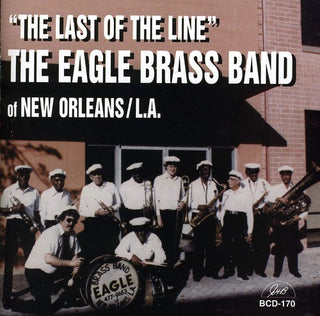the album cover for The Eagle Brass Band of New Orleans - The Last Of The Line