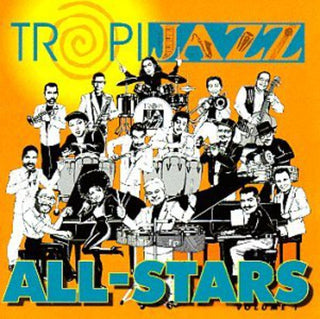 the album cover for Tropijazz All Stars - Tropijazz All Stars Live 1 / Various