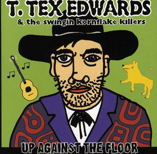 the album cover for T Edwards Tex & The Swingin Kornflake Killers - Up Against the Floor