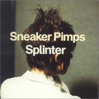 the album cover for Sneaker Pimps - Splinter [Import]