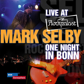 the album cover for Mark Selby - Live at Rockpalast: One Night in Bonn