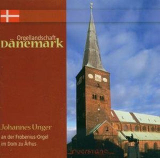 the album cover for Johannes Unger - Danish Organ Landscape/Vol 1: Cathedral at Aarhus