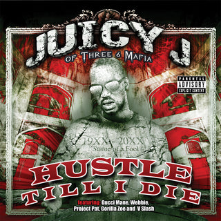 the album cover for Juicy J Of Three Six Mafia - Hustle Till I Die