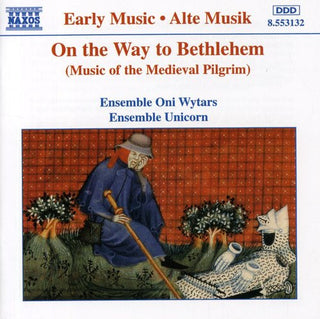 the album cover for Oni Wytars Ensemble - On the Way to Bethlehem: Music of Medieval Pilgrim