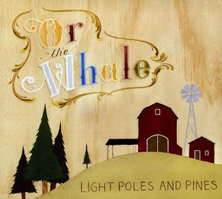 the album cover for Or The Whale - Light Poles and Pines