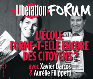 the album cover for Xavier Darcos/Aurelie Filippetti/Aur‚lie Filippetti/Xavier Darcos - L'ecole Forme-t-elle Encore Des Citoyens? Forum Liberation DeGrenoble