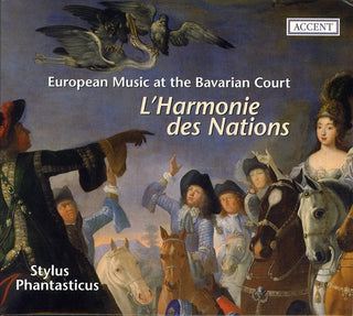 the album cover for Stylus Phantasticus - L'harmonie Des Nations: European Music at the