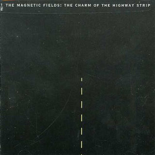 the album cover for The Magnetic Fields - Charm of the Highway Strip