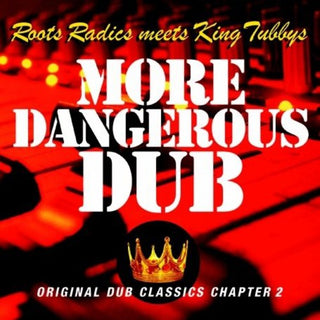 the album cover for Roots Radics Meets King Tubbys - More Dangerous Dub *