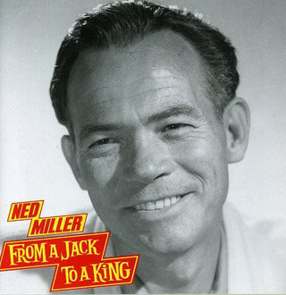 the album cover for Ned Miller - From A Jack To A King [Import]