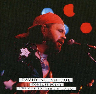 the album cover for David Coe Allan - Compass Point/I'v Got Somethin To Say [Import]