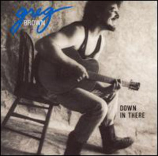 the album cover for Greg Brown - Down in There