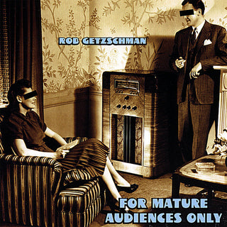 the album cover for Rob Getzschman - Getzschman, Rob : For Mature Audiences Only