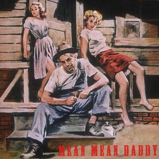 the album cover for Mean Mean Daddy - Mean Mean Daddy